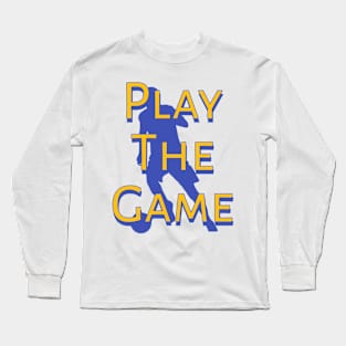 Play The Game Long Sleeve T-Shirt